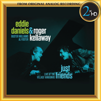 Eddie Daniels & Roger Kellaway, Just Friends