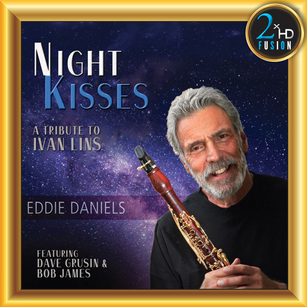 Eddie Daniels - Night Kisses - A Tribute to Ivan Lins