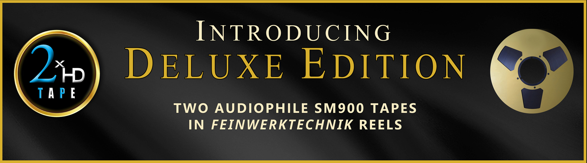 introducing deluxe edition two audiophile in feinwerktechnik reels